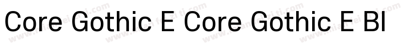 Core Gothic E Core Gothic E Blk字体转换